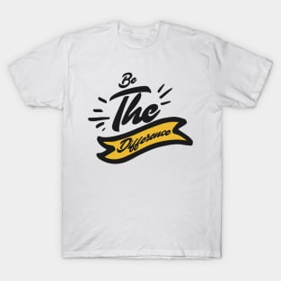 'Be The Difference' Environment Awareness Shirt T-Shirt